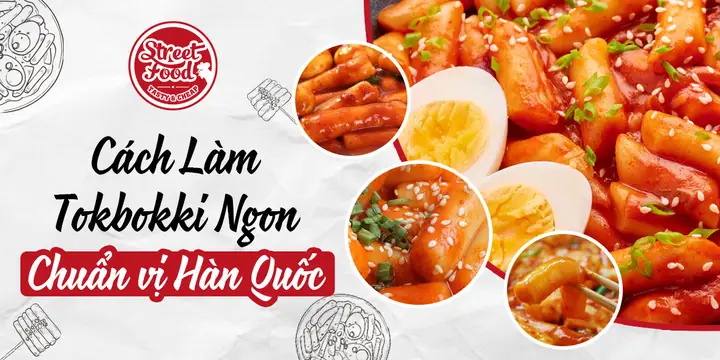 Cách làm tokbokki ngon chuẩn vị Hàn Quốc