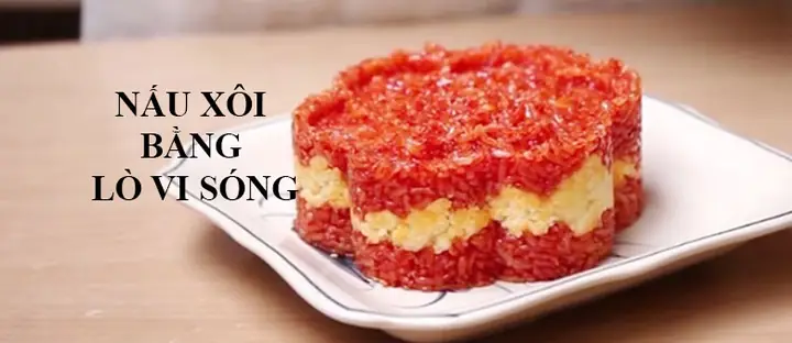 2.2. Cách thực hiện nấu xôi gấc bằng lò vi sóng