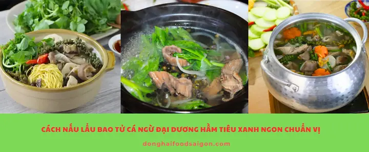 Cách Nấu Bao Tử Cá Ngừ Hầm Tiêu Xanh Chuẩn Vị, Đậm Đà