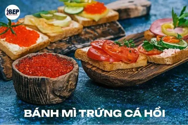 7.4. Bánh mì kẹp trứng cá hồi 7.4. Bánh mì kẹp trứng cá hồi