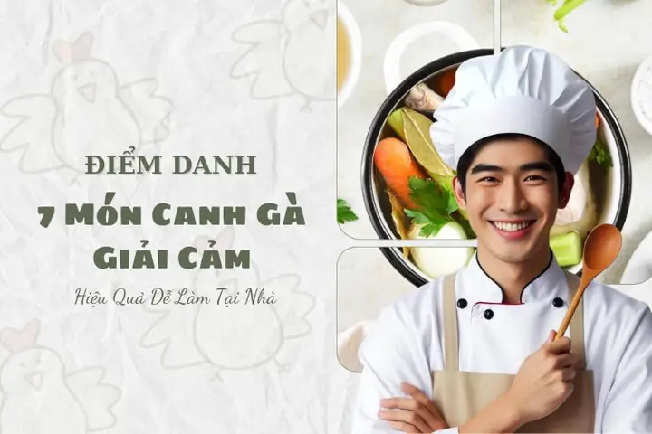 Điểm Danh 7 Món Canh Gà Giải Cảm Hiệu Quả Dễ Làm Tại Nhà Điểm Danh 7 Món Canh Gà Giải Cảm Hiệu Quả Dễ Làm Tại Nhà