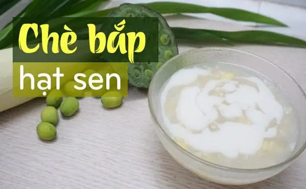 Cách Nấu Chè Bắp Hạt Sen