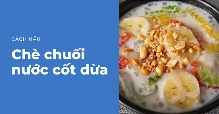 Hướng Dẫn Cách Nấu Chè Chuối Sữa Tươi Ngon Chuẩn Vị Tại Nhà Hướng Dẫn Cách Nấu Chè Chuối Sữa Tươi Ngon Chuẩn Vị Tại Nhà