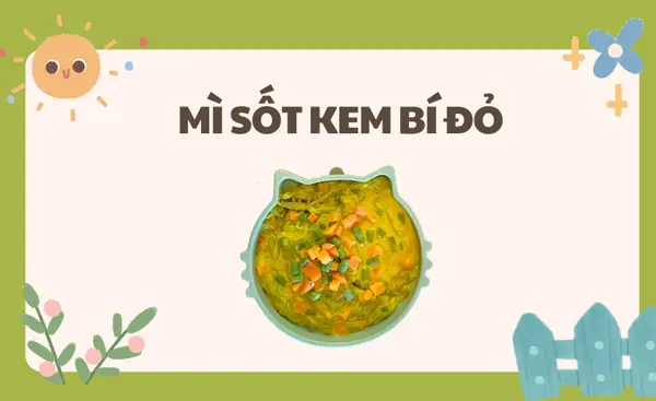 2. Mì rau củ cho bé - Mì sốt kem bí đỏ 2. Mì rau củ cho bé - Mì sốt kem bí đỏ