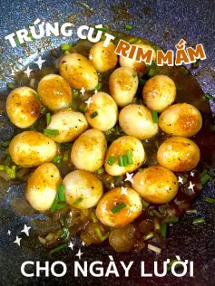 Công Thức Làm Món Trứng Cút Rim Mắm Cho Ngày Lười. Công Thức Làm Món Trứng Cút Rim Mắm Cho Ngày Lười.