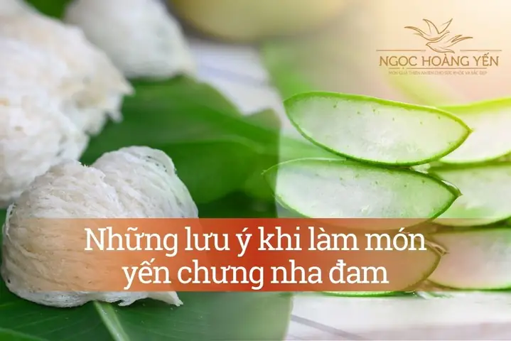 Lưu Ý Khi Làm Yến Chưng Nha Đam
