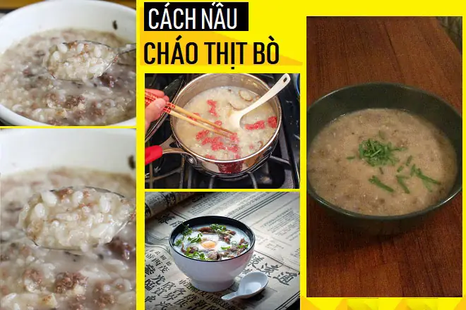 Top 5 cách nấu cháo thịt bò cho bé thơm ngon bổ dưỡng