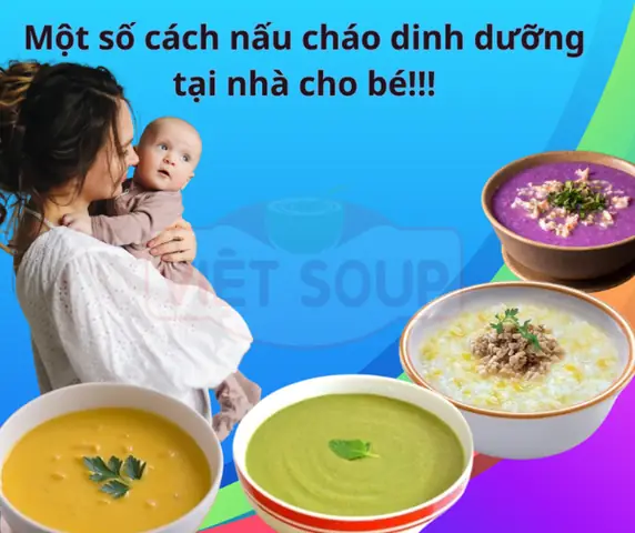 Cháo dinh dưỡng cho trẻ em - Món ăn bổ dưỡng giúp phát triển chiều cao và trí não