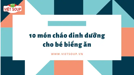 TOP CÁC MÓN CHÁO DINH DƯỠNG  BÁN CHẠY TẠI VIỆT SOUP