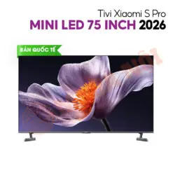 Tivi Xiaomi S Pro Mini Led 75 Inch 2026 L75mb-ssea - Bản Quốc Tế Tivi Xiaomi S Pro Mini Led 75 Inch 2026 L75mb-ssea - Bản Quốc Tế