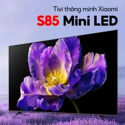 Tivi Xiaomi S85 Mini Led 85 Inch Tivi Xiaomi S85 Mini Led 85 Inch