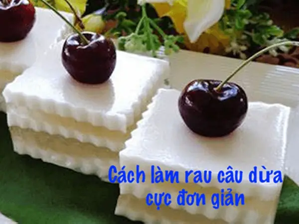 Cã¡ch Lã M Rau Cã¢u Dá»«a Äæ¡n Giáº£n