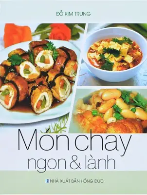 Sách Nấu Ăn Chay - Món Chay Ngon Và Lành Sách Nấu Ăn Chay - Món Chay Ngon Và Lành